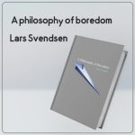 کتاب A philosophy of boredom نوشته Lars Svendsen