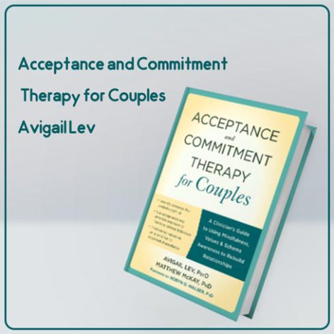 کتاب Acceptance and Commitment Therapy for Couples نوشته Avigail Lev