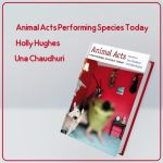 کتاب Animal Acts Performing Species Today نوشته Holly Hughes و Una Chaudhuri
