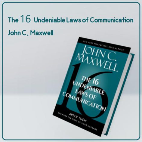 کتاب The 16 Undeniable Laws of Communication نوشته John C. Maxwell