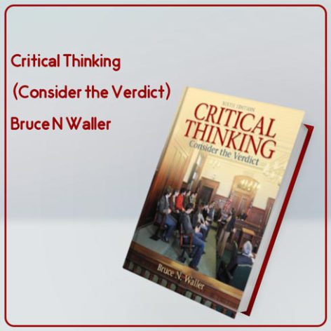 Critical Thinking (Consider the Verdict) نوشته Bruce N Waller